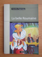 Dumitru Tepeneag - La belle Roumaine