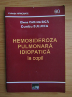 Elena Catalina Bica - Hemosideroza pulmonara idiopatica la copil