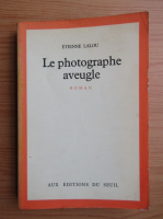 Etienne Lalou - Le photographe aveugle