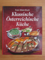 Franz Maier Bruck - Klassische Osterreichische Kuche