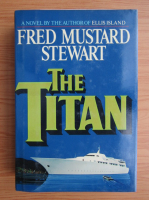 Fred Mustard Stewart - The titan