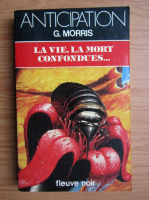 G. Morris - La vie, la mort confondues