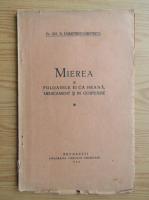 Gh. N. Dumitrescu - Mierea si foloasele ei ca hrana, medicament si in gospdarie (1943)