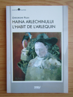 Gheorghe Paun - Haina arlechinului (editie bilingva)