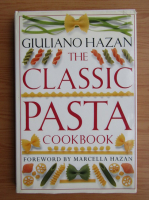Giuliano Hazan - The classic pasta cookbook