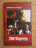 Guillermo Arriaga - Amores perros