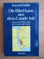 Kamal Salibi - Die Bibel kam aus dem Lande Asir