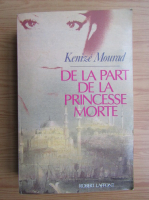 Kenize Mourad - De la part de la princesse morte