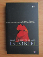 Laurent Pfaadt - Marile mistere ale istoriei