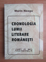 Marin Neagu - Cronologia lumii literare romanesti
