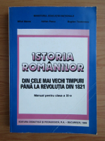 Mihai Manea - Istoria romanilor din cele mai vechi timpuri pana la revolutia din 1821. Manual pentru clasa a XI-a (1999)