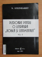 Nicolae Steinhardt - Pledoarie pentru o literatura nobila si sentimentala (volumul 2)