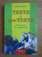 Olga Balanescu - Texte si pre-texte. Introducere in pragmatica