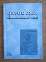 Anticariat: Ortodoxia si internationalismul religios