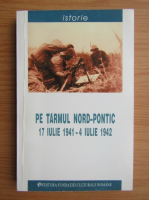 Anticariat: Pe tarmul Nord-Pontic 17 iulie 1941-4 iulie 1942