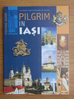Pilgrim in Iasi. Visiting guide