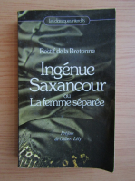 Restif de la Bretonne - Ingenue Saxancour ou La femme separee
