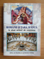 Romanii si Tara Sfanta la doua milenii de crestinism