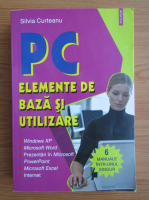 Silvia Curteanu - PC, elemente de baza si utilizare