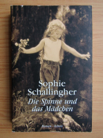 Sophie Schallingher - Die Spinne und das Madchen