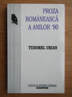 Tudorel Urian - Proza romaneasca a anilor '90