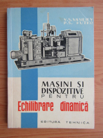 V. S. Vasiliev - Masini si dispozitive pentru echilibrare dinamica