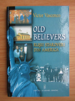 Victor Vascenco - Old believers. Rusii staroveri din America