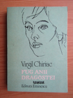 Virgil Chiriac - Fug anii dragostei