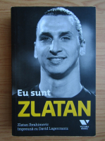 Anticariat: Zlatan Ibrahimovic, David Lagercrantz - Eu sunt Zlatan