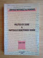 Alina Tudor Pavelescu - Politica de cadre a Partidului Muncitoresc Roman, 1948-1955