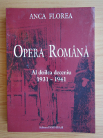 Anca Florea - Opera Romana. Al doilea deceniu, 1931-1941
