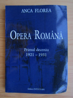Anca Florea - Opera Romana. Primul deceniu, 1921-1931