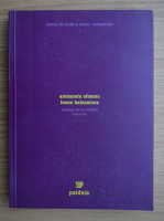 Antoaneta Olteanu - Homo balcanicus. Trasaturi ale mentalitatii balcanice (volumul 1)