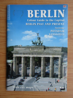 Berlin. Colour Guide to the Capital Berlin past and present