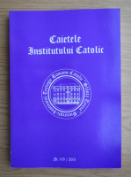 Caietele Institutului Catolic, nr. 1 (2), 2001