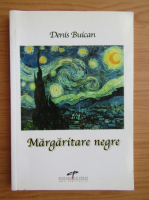 Denis Buican - Margaritare negre