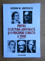 Dorin N. Uritescu - Pentru o lectura adevarata si o percepere corecta a temei