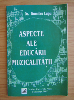 Dumitru Lupu - Aspecte ale educarii muzicalitatii