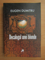 Eugen Dumitru - Decalogul unei blonde