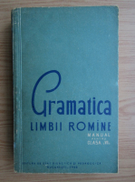 Gramatica limbii romane. Manual pentru clasa a VII-a
