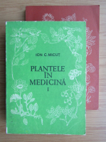 Ion Micut - Plantele in medicina (2 volume)