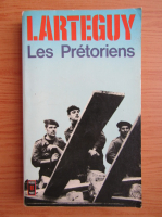 Jean Larteguy - Les Pretoriens