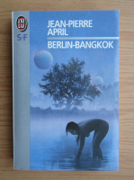 Jean Pierre April - Berlin-Bangkok