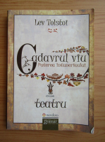 Lev Tolstoi - Cadavrul viu. Puterea intunericului