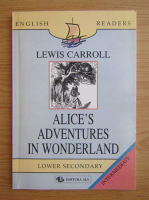 Anticariat: Lewis Carroll - Alice's adventures in Wonderland
