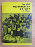 Lidia Panaiotu - Lucrari experimentale de fizica pentru liceu
