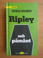 Patricia Highsmith - Ripley sub pamant