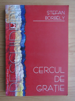 Stefan Borbely - Cercul de gratie
