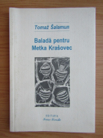 Tomaz Salamun - Balada pentru Metka krasovec
