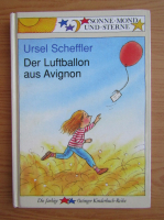 Ursel Scheffler - Der Luftballon aus Avignon